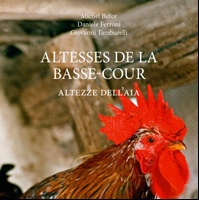 Altesses de la basse-cour / Altezze dell&rsquo;aia