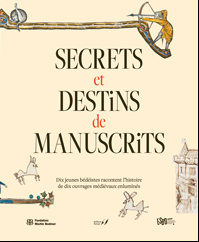 Secrets et destins de manuscrits Dix jeunes bédéistes racontent l’histoire de dix ouvrages médiévaux enluminés