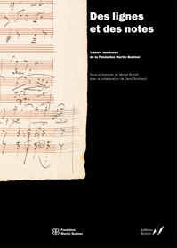 Des lignes et des notes Trésors musicaux de la Fondation Martin Bodmer