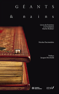 Géants et nains Livres de l’extrême à la Fondation Martin Bodmer