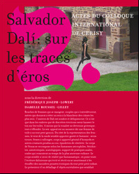 Salvador Dalí: sur les traces d’éros Actes du colloque international de Cerisy