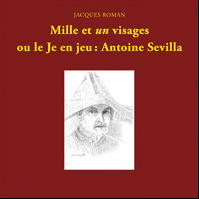 Mille et un visages ou le je en jeu: Antoine Sevilla
