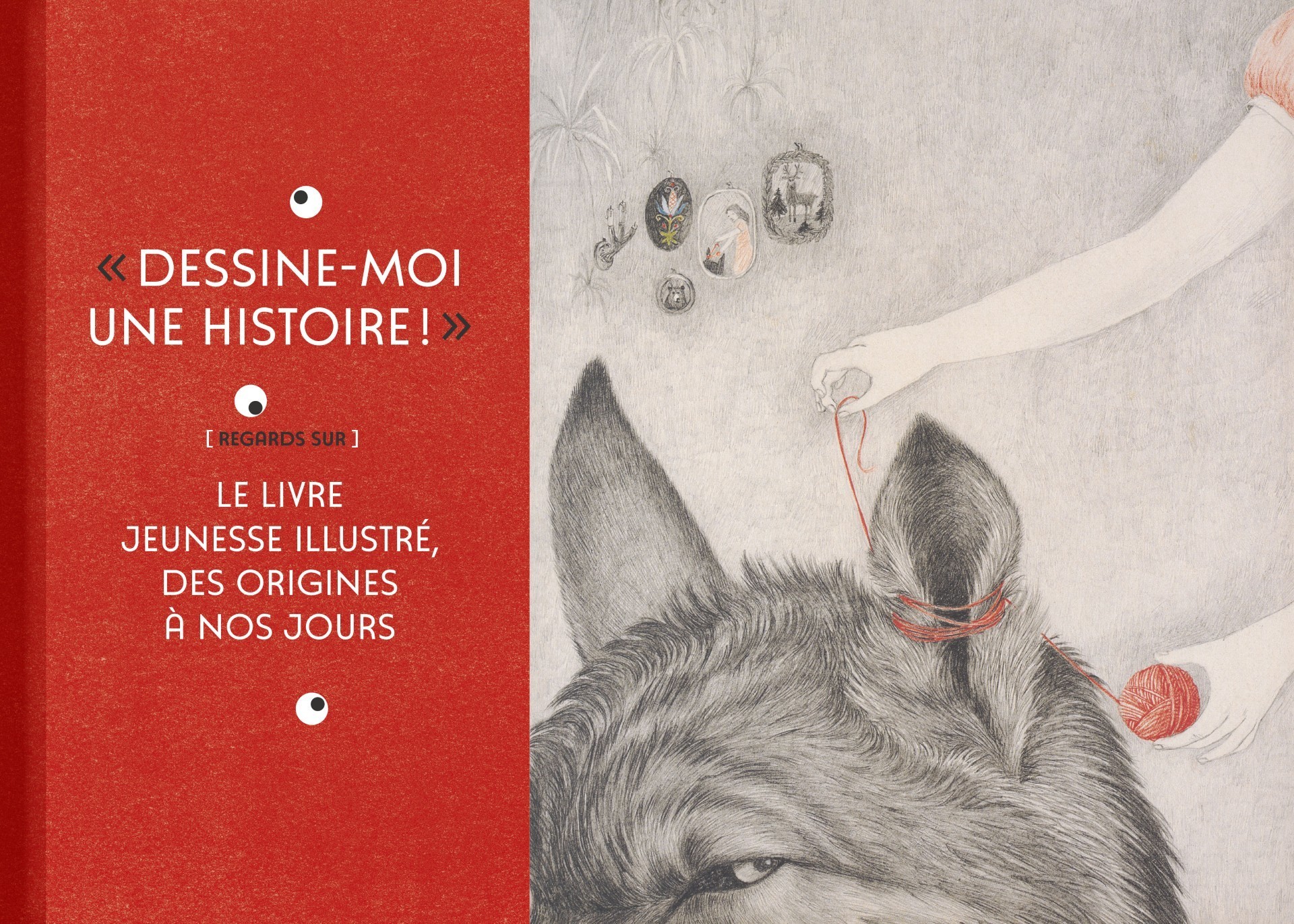 Dessine-moi une histoire ! Regards sur le livre jeunesse illustré, des origines à nos jours